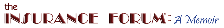 The Insurance Forum: A Memoir